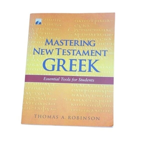MASTERING NEW TESTAMENT GREEK: ESSENTIAL TOOLS  By Robinson W CD Seminary MDIV - Picture 1 of 7